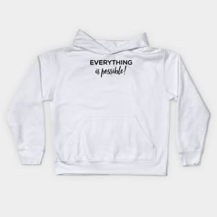 Everything is possible cute typography Kids Hoodie